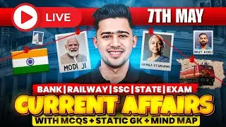 7TH MAY 2025 | DAILY CURRENT AFFAIRS | SSC, ALL BANK & INSURANCE EXAM | KUSH SIR
