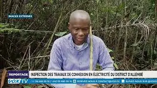 Inspection des travaux de connexion électrique dans le district d'Allembé