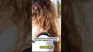 Assimilation vs. Whitewashing: The Great Immigration Debate