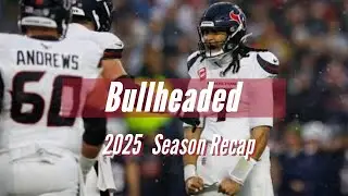 Bullheaded - 2025 Houston Texans - Season Recap
