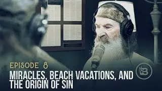 Miracles, Beach Vacations, and the Origin of Sin | Ep 8