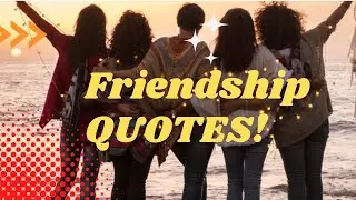 Top 100 Friendship Quotes to Make You Smile | Happy Friendship Day Quotes