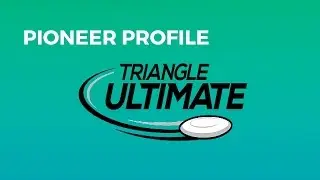 Pioneer Profile: Triangle Ultimate