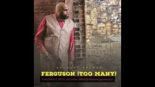 Anthony Brewer-FERGUSON (Too Many) The Official Music Video