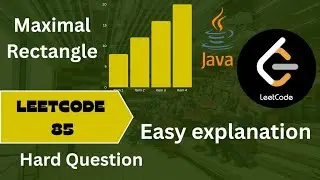 Leetcode 85 | Maximal Rectangle | Step by step solution | Each step Explained | use of 84 problem
