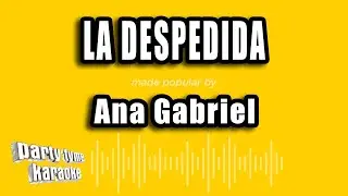 Ana Gabriel - La Despedida (Versión Karaoke)