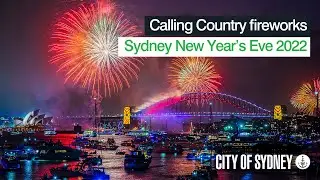 Calling Country fireworks &ndash; Sydney New Year&rsquo;s Eve 2022