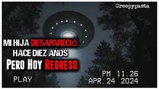 Mi Hija Desapareció Hace 10 Años Pero Hoy Regresó │ r/Nosleep HISTORIAS de TERROR de REDDIT