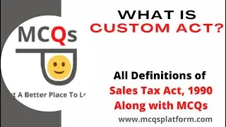 What is Custom Act? | Definition of Custom Act | MCQs of Inspector Inland Revenue
