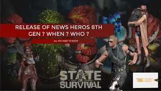 STATE OF SURVIVAL: YOU WANT KNOW WHEN GEN 8 HEROES COMING ? ARE THEY REALLY STRONGER ?!