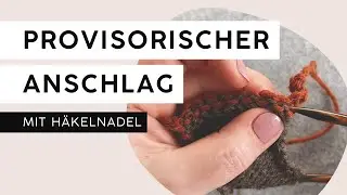 Der provisorische Maschenanschlag (mit H&auml;kelnadel) | garninchen &bull; #stricken
