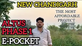 Altus Phase-1 E Pocket Plot Price, Location & Development Status 2025 #newchandigarh #plotprice 