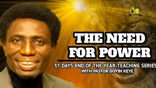 THE NEED FOR POWER | APOSTLE DOYIN KEYE | 31 DAYS TEACHING SERIES | BWSM