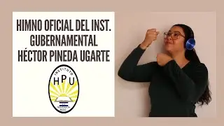 HIMNO OFICIAL DEL INST. GUBERNAMENTAL HÉCTOR PINEDA UGARTE