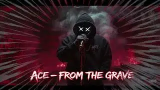 ACE &ndash; FROM THE GRAVE (Official Lyric Video) | Dark Horrorcore Rap 🔥