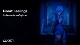 fouresh, sofeykoo - Great Feelings (Official Audio)