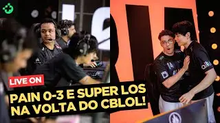 CBLOL de volta com a paiN na LANTERNA e LOS jogando muito!