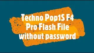 Techno  Pop1S F4 Pro Flash File