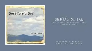 Baixo e Voz: Sert&atilde;o do Sal (S&eacute;rgio Pereira, Marivone Lobo e Romero Fonseca) &ndash; Banda Sal da Terra