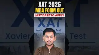 🚨 XAT 2026 MBA Exam Form OUT! | Last Date to Apply #XLRI #MBA2025
