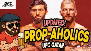 UFC Qatar Best Props & Predictions Arman Tsarukyan vs Dan Hooker Breakdown | PropAholics