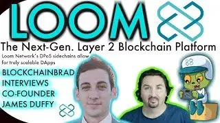 Loom Network | BlockchainBrad | ETH Scaling Solution | Blockchain Games |  Crypto News