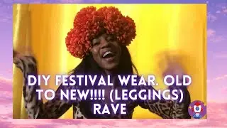 DIY festival wear. Old to New!!!! (Leggings) RAVE