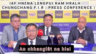 IAF hnena Lengpui ram hralh chungchang | MNF & Congress F.I.R |  ZPM Press Conference | An chhangl&ecirc;t