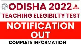 Odisha Teaching Eligibility Test 2022 | Notification Out | Complete Information