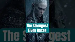 The Strongest Elven Races - Who&rsquo;s Your Pick?🧝🏻&zwj;♀️🏹 #elf #fantasy #lotr #lore #elves #dnd #fyp