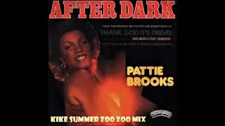 Pattie Brooks After Dark (Kike Summer Zoo Zoo Mix) (2021)