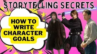 Storytelling Secrets: how to write character goals [ Lord of the Rings, Star Wars, Shawshank ]