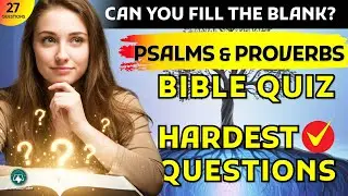 Psalms & Proverbs Bible Quiz 27 Fill-in-the-Blank Questions That Test Your Knowledge|Bible Quiz Tube