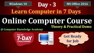 Day 3 | Learn Computer in 7 Days | Theory & Practical Demo | Windows 10 | MS Office 2016