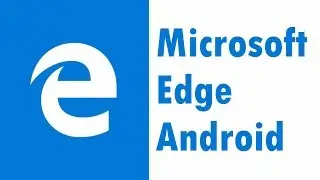 Microsoft Edge Browser For Android