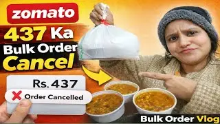 ₹437 Ka Zomato Bulk Order 😱 | Order Banne Ke Baad CANCEL Ho Gaya | Real Cloud Kitchen Struggle