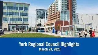 York Regional Council Highlights - March 2023