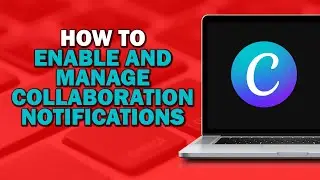 How To Enable And Manage Collaboration Notifications In Canva (Quick Tutorial)​