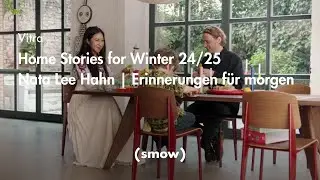 Vitra | Home Stories for Winter 24/25 |  Nata Lee Hahn | Erinnerungen f&uuml;r morgen | smow