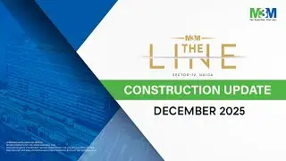 M3M The Line, Sec-72 Noida | Construction Update December 2025