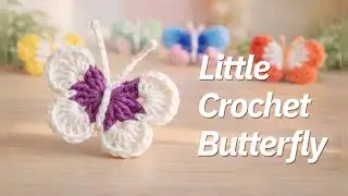 Little Crochet Butterfly 🦋 | Easy Crochet Butterfly for Beginners 