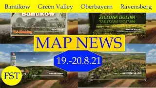 LS19 MAP NEWS 19.-20.8.21 Bantikow, Green Valley, Oberbayern, Ravensberg LS19 Mapvorstellung