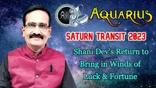 Aquarius - Saturn Transit 2023: Shani Dev's Return to Bring in Winds of Luck & Fortune