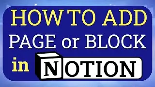 How to Add Page and Block in Notion