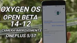 OXYGEN OS Open Beta 15/12 With Camera improvements on Oneplus 5/5T!!!