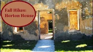 Fall Hikes: Exploring Horton House