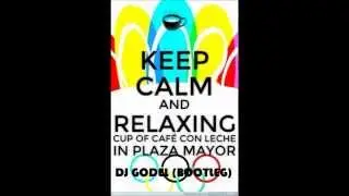 Ana Botella - Relaxing cup of Caf&eacute; con Leche (Dj Godel Bootleg)