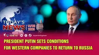 Today's News - 14/5/2025: President Putin Sets Conditions for Western Companies to Return to Russia