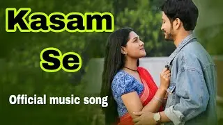 Kasam SeNew Bollywood Romantic Song | Heart Touching Love Song 2025/Annulofi#lovesongs #newsong2026 