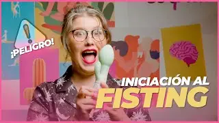 EL FISTING. SEXO PELIGROSO 🤜 | Aprende sobre sexo.